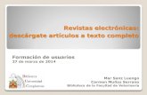 Revistas electrónicas: descárgate artículos a texto completobiblioteca.ucm.es/data/cont/docs/397-2014-03-26-revistas... · 2014-03-26 · Encontrar revistas y artículos a texto