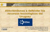 Atreviéndonos a defender los recursos tecnológicos del Uruguaydownloads.gvsig.org/download/events/jornadas... · Venezuela Decreto 3390 – Diciembre 2004 Ley de Infogobierno –