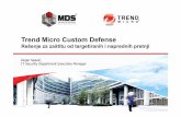 Trend Micro Custom Defense - mds.rs...Trend Micro Custom Defense Rešenje za zaštitu od targetiranih i naprednih pretnji ... Izvor: M-Trends® 2015: A VIEW FROM THE FRONT LINES. MDS