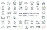 Plan estratégico de movilidad de la Ciudad de México 2019 · sistema de movilidad. Las políticas de movilidad de la ciudad están desvinculadas de las políticas y programas de