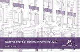 Reporte sobre el Sistema Financiero 2012 · Reporte sobre el Sistema Financiero 3 Entorno internacional y nacional Deterioro del entorno internacional a partir de abril de 2012 •Agravamiento