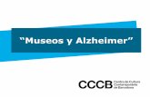 “Museos y Alzheimer” - CCCB · Nº actividades al año 10 ( 5 en el MUHBA, + 5 Museu Marés) Actividad Visitas a las exposiciones y Inspiración National Museums Liverpool, MOMA,