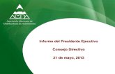 Informe del Presidente Ejecutivo Consejo Directivo 21 de ...€¦ · Sesión de Consejo Directivo 21 de Mayo, 2013 5 2. Agenda del Sector Automotriz: AMDA, AMIA, ANPACT, INA y ANCA,