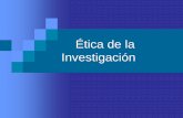 Ética de la Investigaciónlanari.uba.ar/wp-content/uploads/2019/08/Etica-en-la-investigación.pdf · Investigación ética Riesgo mínimo La facultad del sujeto de investigación