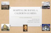 HOSPITAL DR. RAFAEL A. CALDERÓN GUARDIA · 1940 •La llegada al gobierno del Dr. Rafael Ángel Calderón Guardia protagonizó un cambio en la historia de este pueblo •El Dr. Calderón