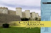 c DE ARAGÓN · 2014-09-23 · 4 Castillos de Aragón RAGÓN es una de las diecisiete comunidades autónomas de España. Ubicada en la parte nororiental de la Península Ibérica,