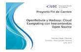 Proyecto Fin de Carrera - UOCopenaccess.uoc.edu/webapps/o2/bitstream/10609/... · OpenNebula y Hadoop: Cloud Computing con herramientas Open Source Francisco Magaz Villaverde Consultor: