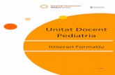 Unitat Docent U Pediatria...2020/03/22  · l’organitzaió de les estru tures do ents i els meanismes avaluadors. 3. Objectiu de l’itinerari formatiu L’o je tiu primordial de