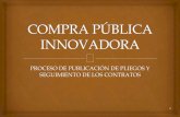 PROCESO DE PUBLICACIÓN DE PLIEGOS Y SEGUIMIENTO DE LOS ... · Nuevos procedimientos: Asociación para la innovación y licitación con negociación Posibilidad de realizar consultas