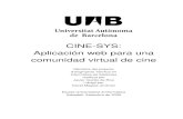 CINE-SYS: Aplicación web para una comunidad virtual de cine · 2011-10-29 · web para una comunidad virtual de cine. Los objetivos principales de este proyecto son los siguientes: