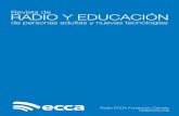 Revista de RADIO Y EDUCACIÓN · la lección inaugural de Radio ECCA en el curso 2005-2006. Brillan-temente, nos expuso su experiencia a través de una más que sugerente autobiografía