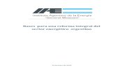 Bases para una reforma integral del sector energético argentinoweb.iae.org.ar/wp-content/uploads/2020/05/Bases-reforma... · 2020-05-12 · Bases para una reforma integral del sector
