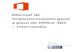 Manual de Implementación paso a paso de Office …...Microsoft Office 365 ofrece prácticamente en cualquier lugar acceso a las herramientas conocidas de Office, además de correo