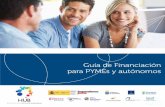 Guía de Financiación para PYMEs y autónomos · a) Necesidad de desarrollar instrumentos específicos para autónomos, emprendedores y Pymes vinculados al empleo y al autoempleo.