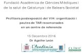 de la salut de Catalunya i de Balears Societat · 2016-12-17 · Fundació Acadèmica de Ciències Mèdiques i de la salut de Catalunya i de Balears Societat Profilaxis postexposició