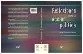 Reflexiones - biblioteca.diputados.gob.mxbiblioteca.diputados.gob.mx/janium/bv/ce/scpd/LX/reflex.pdf · Reflexiones sobre la acción César CamaCho se dedica a la política y escribe