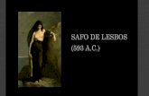 SAFO DE LESBOS (593 A.C.) - Web Facultad de Humanidades ·  · 2017-05-17SAFO DE LESBOS (593 A.C.) ISLA DE LESBOS –ASIA MENOR. Adrienne Rich (EE.UU. 1929 –2012) ... Sor Juana