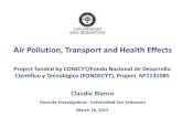 Air Pollution, Transport and Health Effects · Air Pollution, Transport and Health Effects Claudia Blanco Docente Investigadora–Universidad San Sebastian March 18, 2015 Project