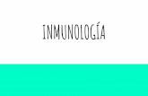 INMUNOLOGÍA · 2017-03-27 · Órganos del sistema inmune Órganos linfoides primarios → lugares en los que se fabrican las células sanguíneas. Son la médula ósea y el timo.