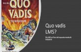 Quo vadis LMS?coneixement.ctecno.cat/sites/default/files/publicos/7.LluisAriño.pdf · (smartphone) –Generació Z •Flexibilització i adaptabilitat per reduir el time-to-market