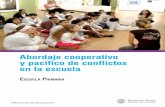 Abordaje cooperativo y pacífico de conflictos en la escuela · nueva educación el de “aprender a convivir”. En este informe se señala la necesidad de que los alumnos aprendan