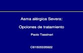 Asma alérgica Severa: Opciones de tratamientosb67c4fee4a3a66a8.jimcontent.com/download/version... · Asma severa no controlada 300 millones de asmáticos en el mundo Bousquet J.