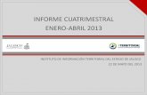 INFORME CUATRIMESTRAL ENERO-ABRIL 2013 - Jaliscotransparencia.info.jalisco.gob.mx/sites/default/files... · 2013-08-27 · Complemento de información de 46 rutas en la base de datos