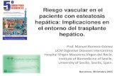 Riesgo vascular en el paciente con esteatosis hepática ...ww2.aeeh.es/wp-content/uploads/2015/11/RiesgoCV-en... · Síndrome metabólico Hipopituitarismo Enfermedad de Wilson Edad