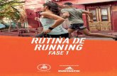 RUTINA DE RUNNING (FASE 1) - Runtastic · entrenamiento se ha diseñado como una carrera, pero si tu cuerpo necesita un descanso, puedes utilizar una elíptica o una bici. RECUPERACIÓN