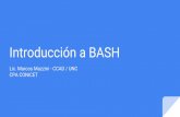 Introducción a BASH · 2020-03-09 · Se llama shell porque vendría a ser la última capa alrededor del kernel Es un intérprete de comandos REPL Read: leer el comando Eval: evaluar,