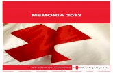 Memoria 2012 portada 2 1 - Cruz Roja · podido ayudar a través del Programa de Alimentos del Fondo Español de Garantía Agraria (FEGA). Los datos de nuestro Informe de Vulnerabilidad