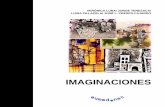IMAGINACIONES - Eumed.net · Bienvenidos a nuestra exposición, a la que hemos titulado Imaginaciones. ¿Por qué Imaginaciones? Porque lo que une estos trabajos es simplemente la