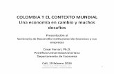 COLOMBIA Y EL CONTEXTO MUNDIAL Una economía en cambio … · precios, que se añade a los efectos de la devaluación cambiaria. • 4) Lo cual quiere decir que cuando desaparezca