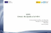 CDTI. Líneas de ayuda a la I+D+iblog.uclm.es/cytema/files/2014/02/CDTI.pdf · Fondo Europeo de Desarrollo Regional (FEDER) Una manera de hacer Europa Centro para el Desarrollo Tecnológico