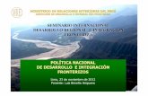 SEMINARIO INTERNACIONAL DESARROLLO REGIONAL E … · Integración y Desarrollo Fronterizos y los acuerdos de asociación estratégica con Brasil, enmarcados en un acelerado proceso