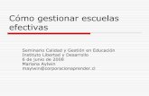 Cómo gestionar escuelas efectivas - CENTRO DE ESTUDIOS E ... · El universo de las escuelas efectivas en Chile Fuente elaboración de Alejandra Mizala para este estudio, sobre la