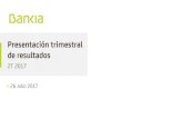 Presentación de PowerPoint - Bankia€¦ · Presentación trimestral de resultados 2T 2017 26 Julio 2017. 2 Advertencia legal Este documento ha sido elaborado por Bankia, S.A. (“Bankia”)