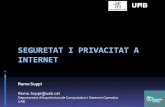 Seguretat i privacitat a Internet - Amics UAB · 2017-02-12 · fer servir paraules claus de 10 dígits (no la mateixa per a tot si és possible i amb una combinació de a-zA-Z0-9.-_!=).