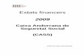 Caixa Andorrana de Seguretat Social (CASS) · 2019-05-16 · al novembre del 2009 ha entrat en vigor la Llei 17/2008 de la seguretat social, la qual implica canvis substancials en