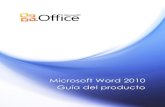 Microsoft Word 2010 Guía del producto - Pinturas Paintpinturaspaint.com/wp-content/uploads/2014/11/... · Explore una amplia selección de gráficos SmartArt adicionales, incluidos