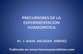 PRECURSORES DE LA EXPERIMENTACION HOMEOPATICAhomeopatasmateo.com/bajando.php?id=experimentacion... · Experimentación homeopática en México •Es el primer país en el mundo en