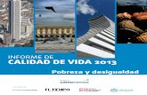 INFORME DE CALIDAD DE VIDA 2013 - Amazon S3€¦ · Informe de Calidad de Vida en Bogotá 2013 es una de las piedras angulares de este esquema pues cuenta con datos, análisis, acercamiento