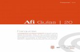Guías | 19 - Afi · del franquiciador el fondo de comercio en exclusividad, y un pago periódico o royalty por los servicios prestados asiduamente y por la utilización continuada