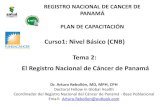 Presentación de PowerPoint€¦ · Curso1: Nivel Básico (CNB) Tema 2: El Registro Nacional de Cáncer de Panamá REGISTRO NACIONAL DE CANCER DE PANAMÁ PLAN DE CAPACITACIÓN Dr.