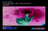 Caser Salud Catálogo de Servicios 2020...Fax. 96 295 49 07 CENTRO MEDICO TORRENT. CLINICA GARBI PADRE MENDEZ, 80 BJ. 46900 TORRENT ( Valencia ) Tel. 96 156 66 80 CLINICA ATENEA AVD