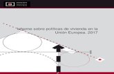 Informe sobre políticas de vivienda en la Unión Europea. 2017 · de la vivienda y en las políticas de vivienda en la Unión Europea en 2016 y 2017. Para ello, este documento se