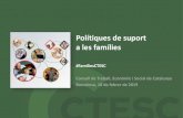 Polítiques de suport a les famílies - CTESCctesc.gencat.cat/doc/doc_30917961_1.pdf · Ajuts econòmics i transferències monetàries Prestacions i crèdits familiars Mesures fiscals