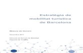 Estratègia de mobilitat turística de Barcelona...L'Estratègia de mo ilitat turístia (E T) neix fruit de la neessitat de donar resposta als reptes per gestionar la iutat, om a onseqüènia