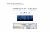MEMORIA DEL SERVICIO DE ARCHIVO Y REGISTRO€¦ · finales de 2012, incluyendo los módulos de consulta web de los diferentes portales: tesis y trabajos de investigación, Archivo