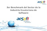 3er Benchmark del Sector de la Industria Ecuatoriana de ... … · A FUTURO • Debemos registrarnos en los CIIUs correspondientes para mejorar la información • G4651.02.01, J6202.10.01,